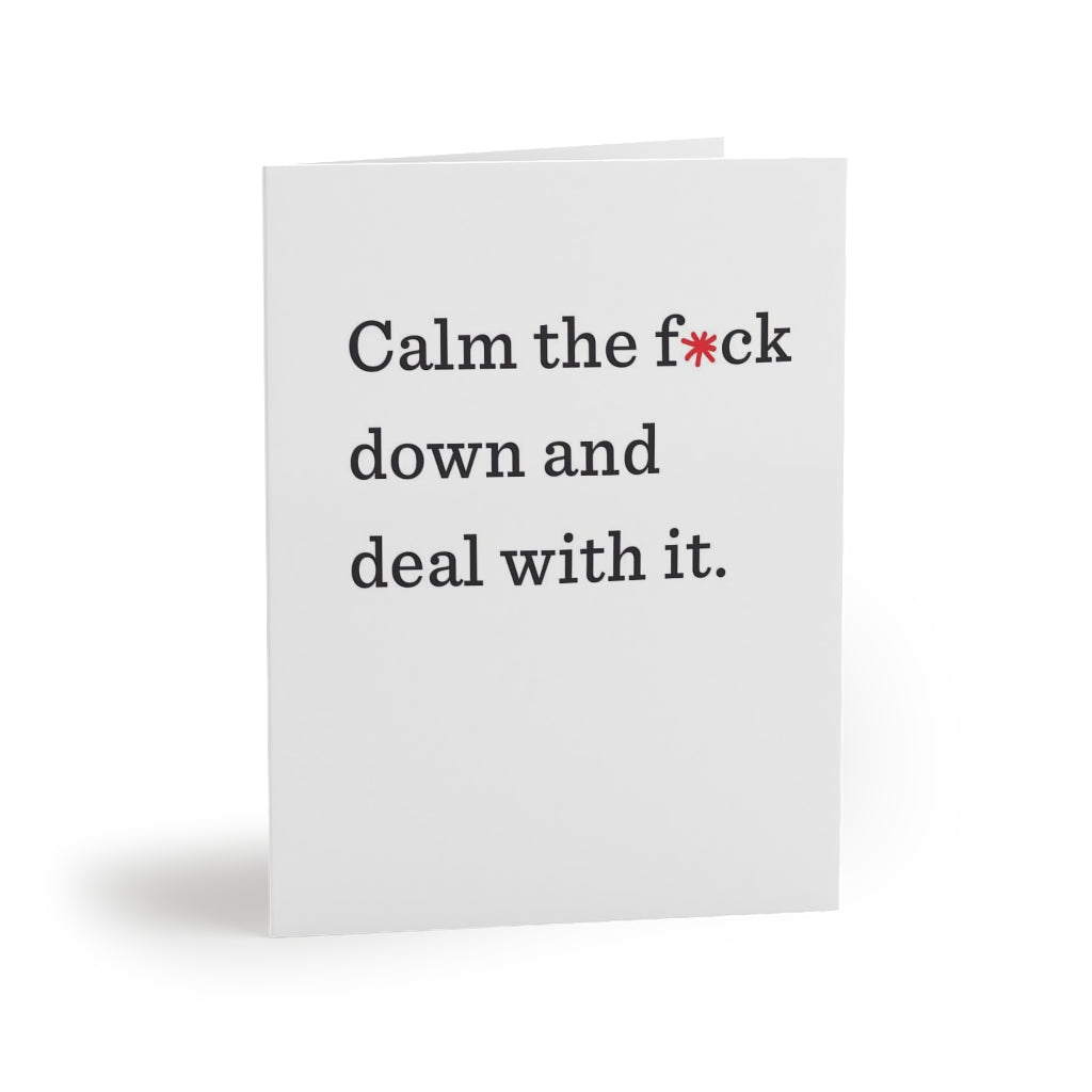 "Calm the f*ck down and deal with it." Small Greeting Cards (8, 16, and 24 pcs)