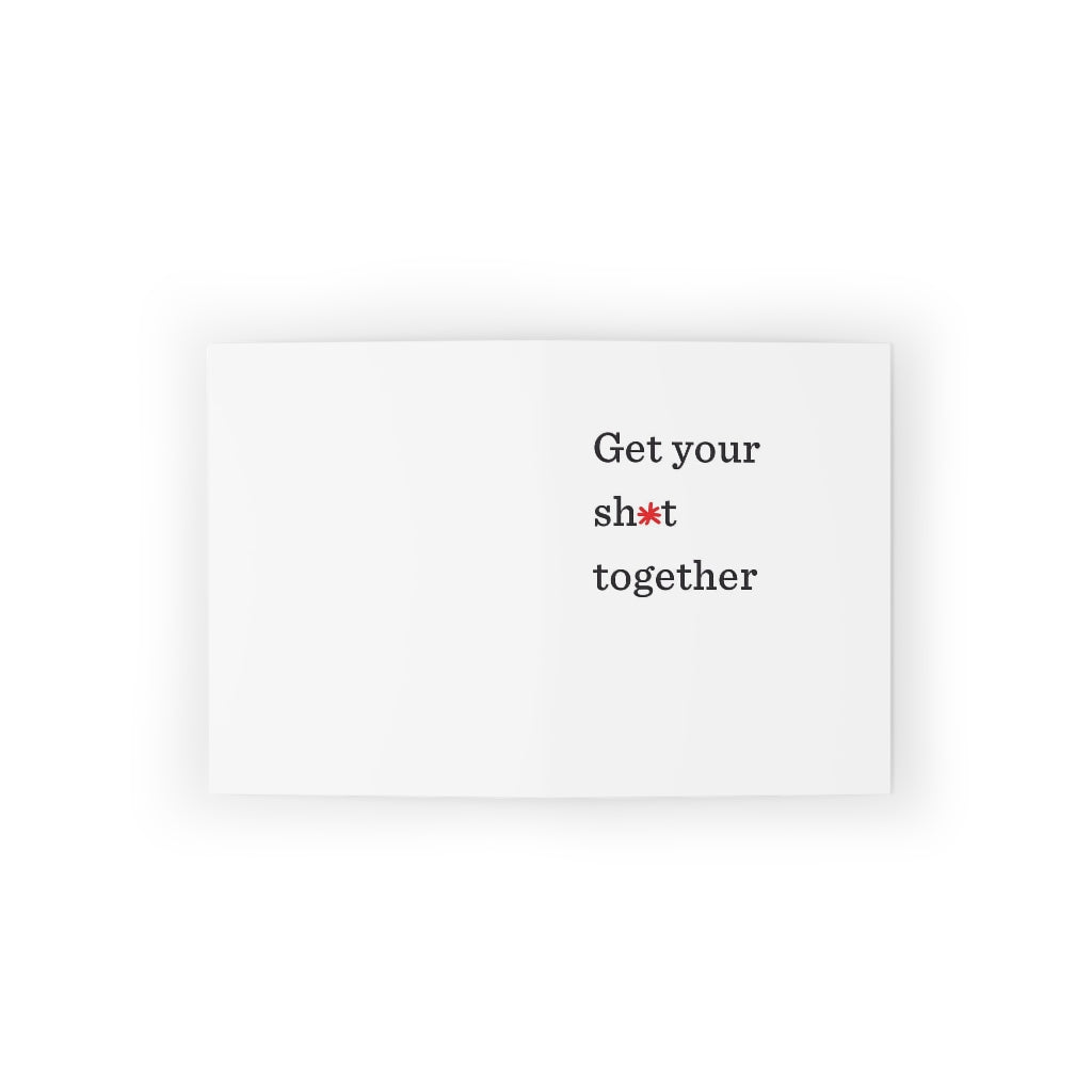 "Get your sh*t together" Small Greeting Cards (8, 16, and 24 pcs)