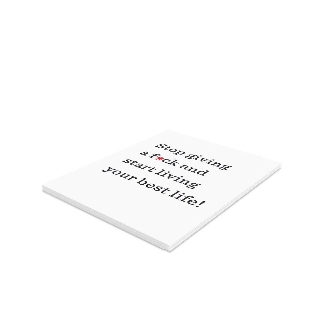 "Stop giving a f*ck and start living your best life!" Small Greeting Cards (8, 16, and 24 pcs)
