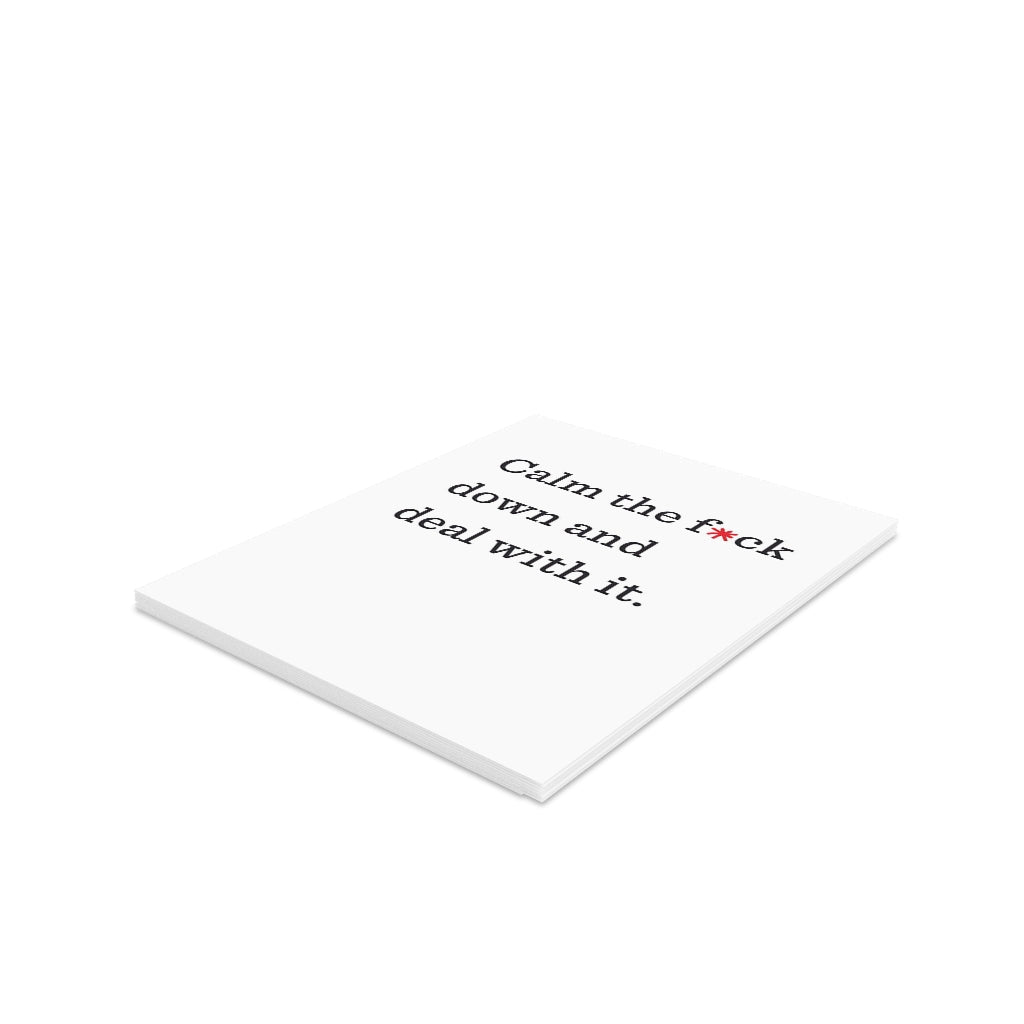 "Calm the f*ck down and deal with it." Small Greeting Cards (8, 16, and 24 pcs)