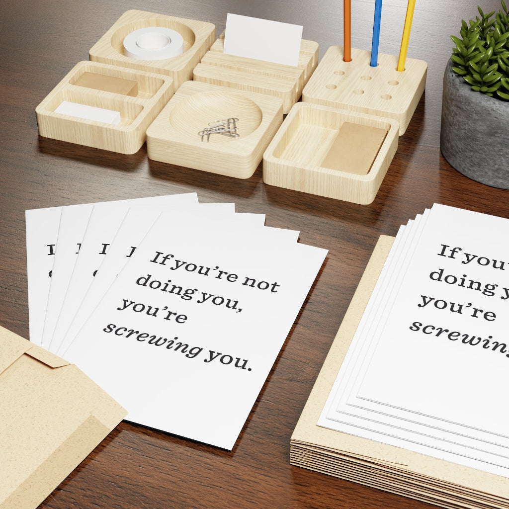 "If you're not doing you, you're SCREWING you." Large Greeting Cards (1 or 10-pcs)