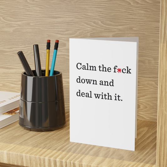 "Calm the f*ck down and deal with it." Large Greeting Cards (1 or 10-pcs)