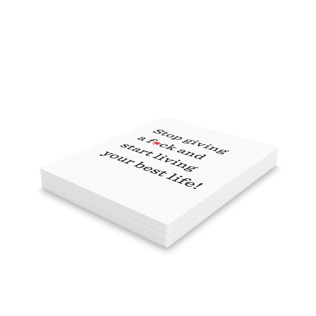 "Stop giving a f*ck and start living your best life!" Small Greeting Cards (8, 16, and 24 pcs)