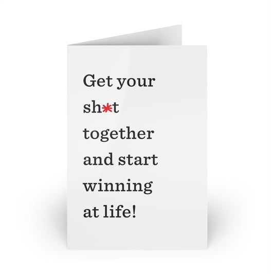 "Get your sh*t together and start winning at life!" Large Greeting Cards (1 or 10-pcs)